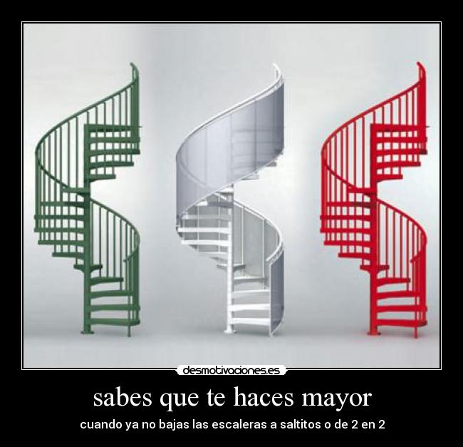 sabes que te haces mayor -