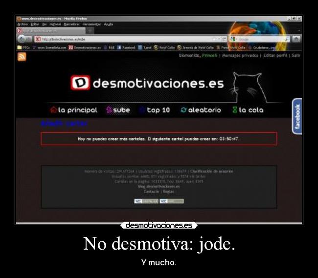 No desmotiva: jode. - Y mucho.
