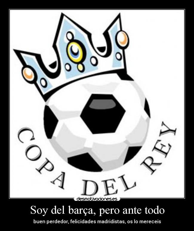 Soy del barça, pero ante todo -