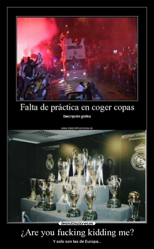 ¿Are you fucking kidding me? - Y solo son las de Europa...