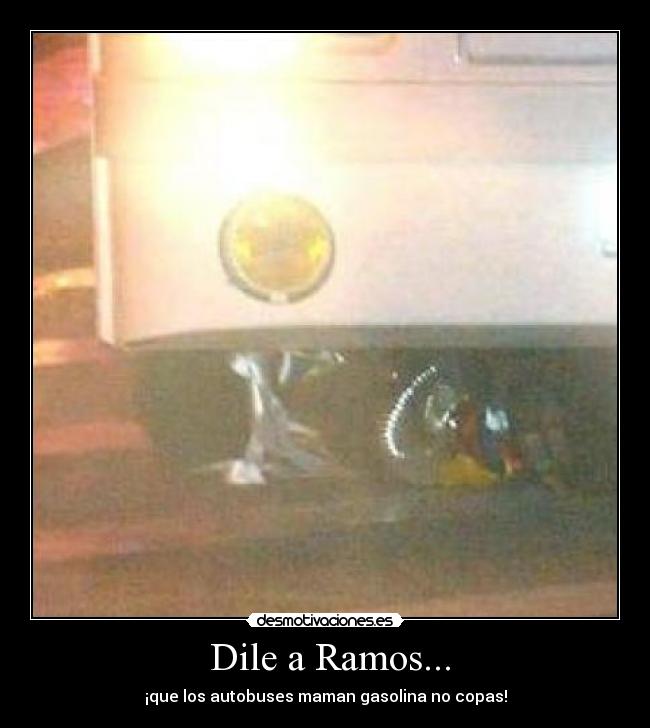 Dile a Ramos... -