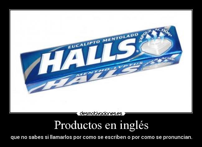 carteles halls productos ingles pronuncian desmotivaciones