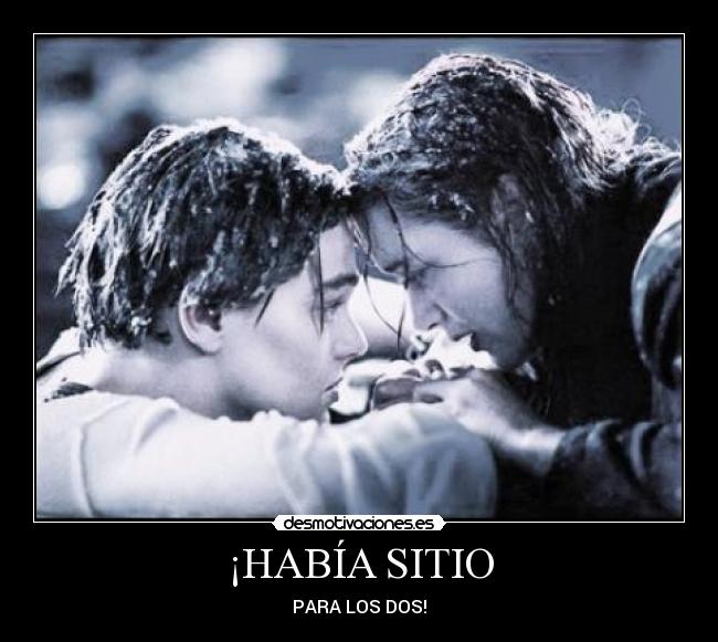 ¡HABÍA SITIO - PARA LOS DOS!