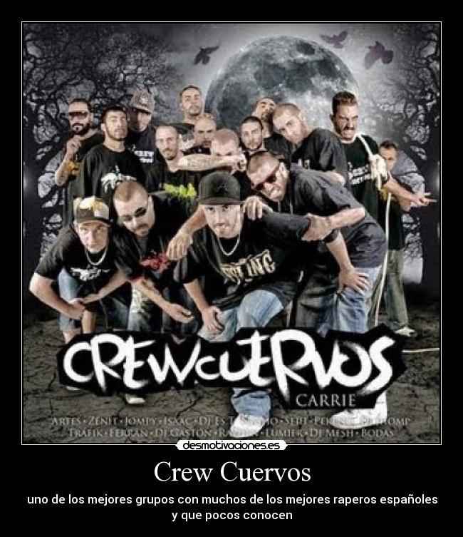 Crew Cuervos - uno de los mejores grupos con muchos de los mejores raperos españoles
y que pocos conocen