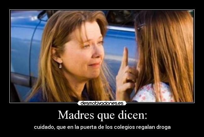 Madres que dicen: - 