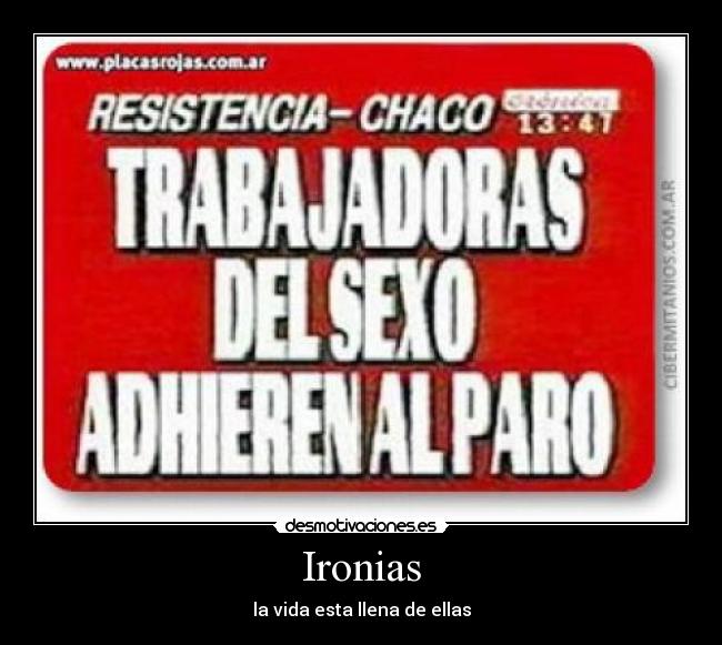 Ironias - la vida esta llena de ellas