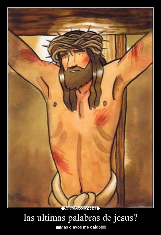 las ultimas palabras de jesus? -