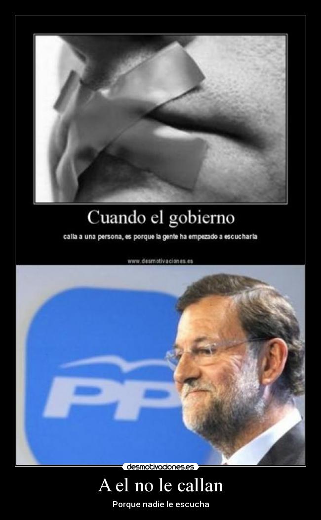 A el no le callan - Porque nadie le escucha