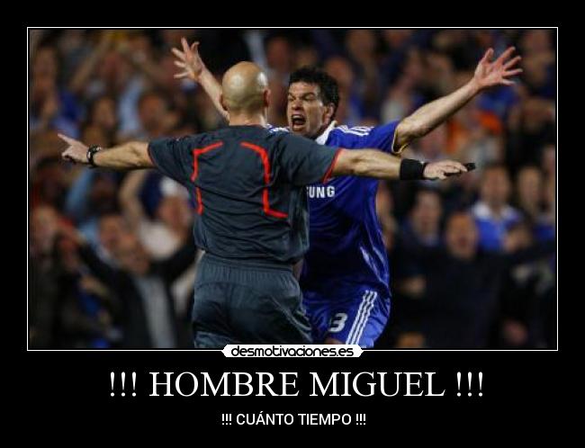 !!! HOMBRE MIGUEL !!! - 