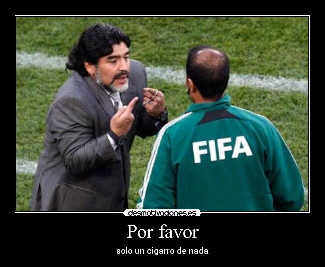 Por favor - solo un cigarro de nada