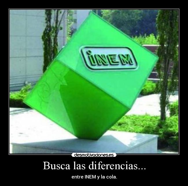 Busca las diferencias... - entre INEM y la cola.