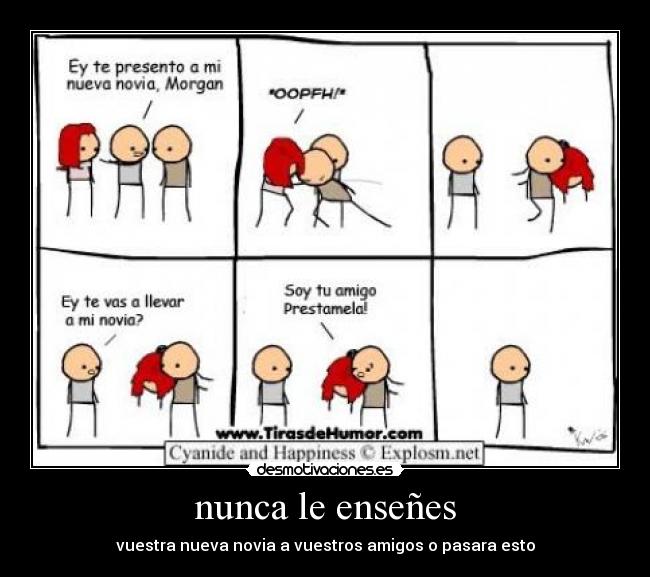 nunca le enseñes -