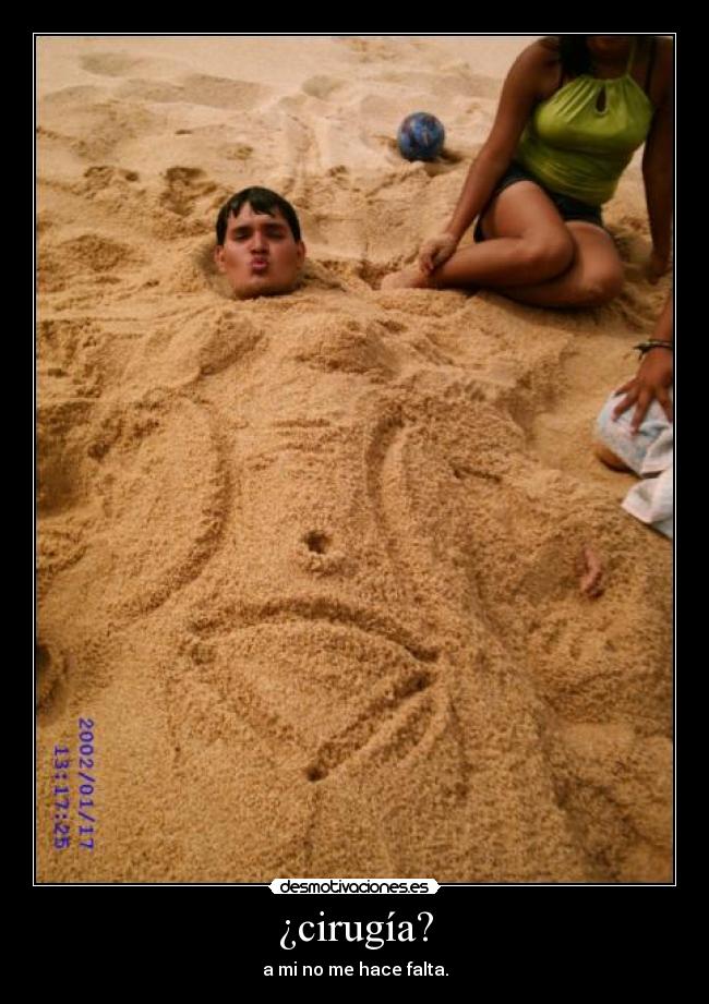 ¿cirugía? - a mi no me hace falta.