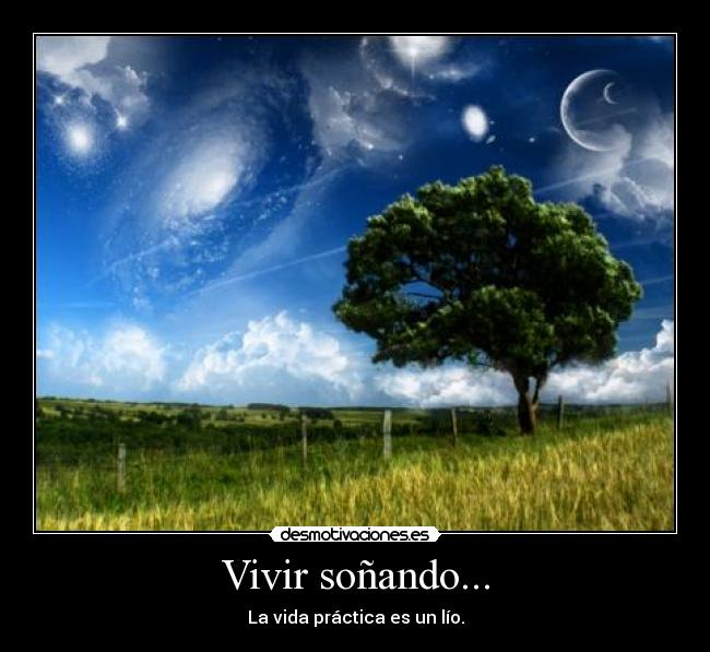 Vivir soñando... -