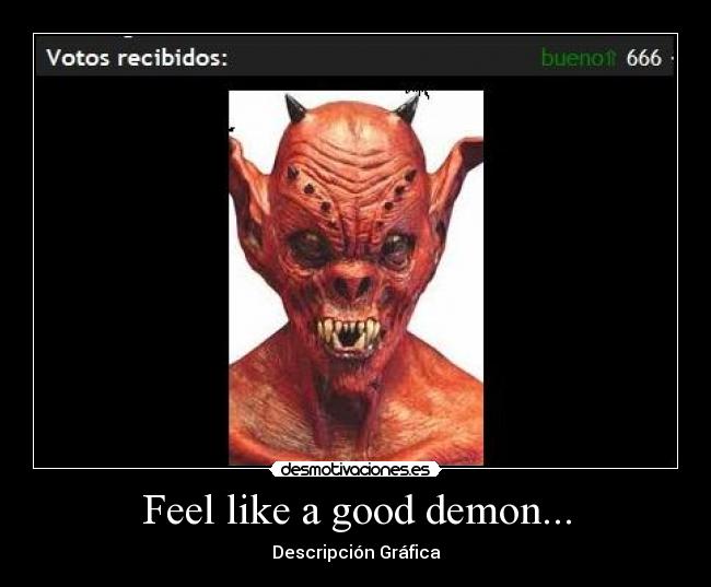 Feel like a good demon... - 