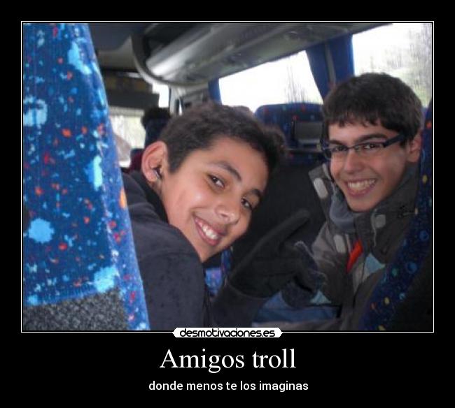 Amigos troll -