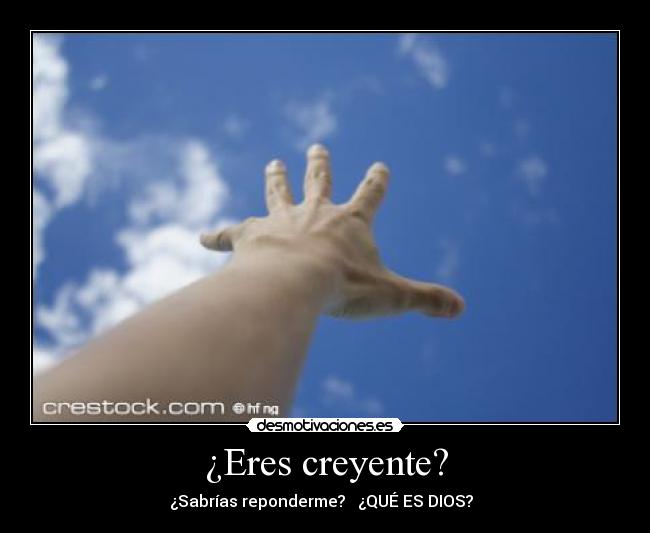 ¿Eres creyente? -