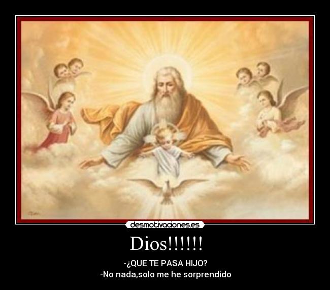 Dios!!!!!! -