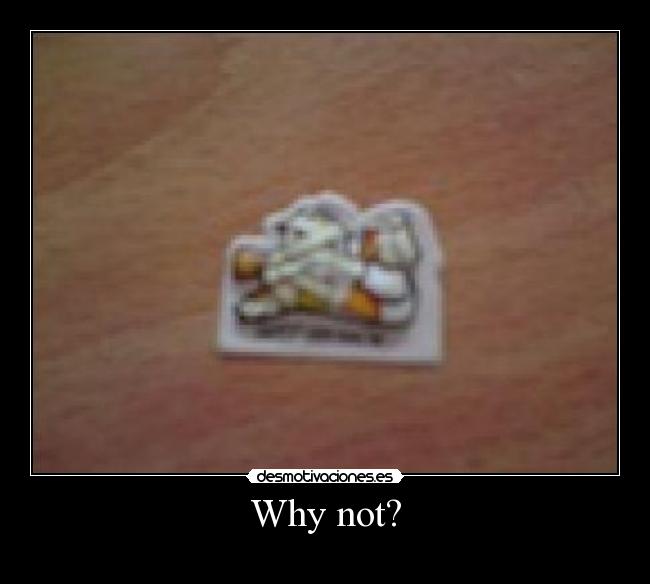 Why not? -