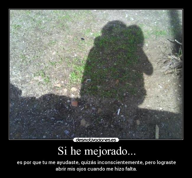 Si he mejorado... - 