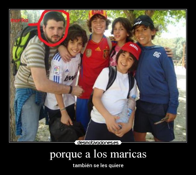 porque a los maricas -