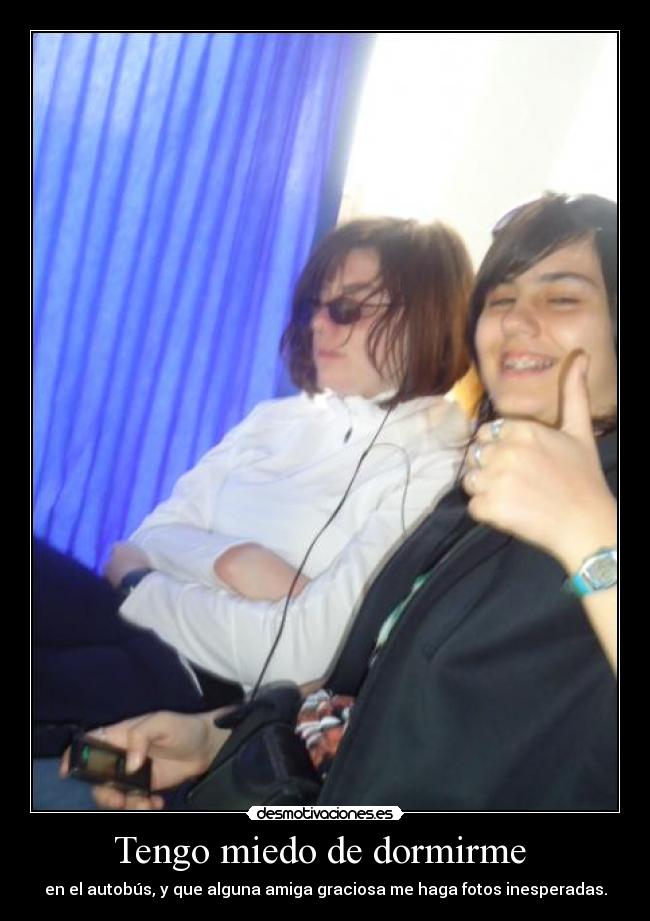 Tengo miedo de dormirme  - 