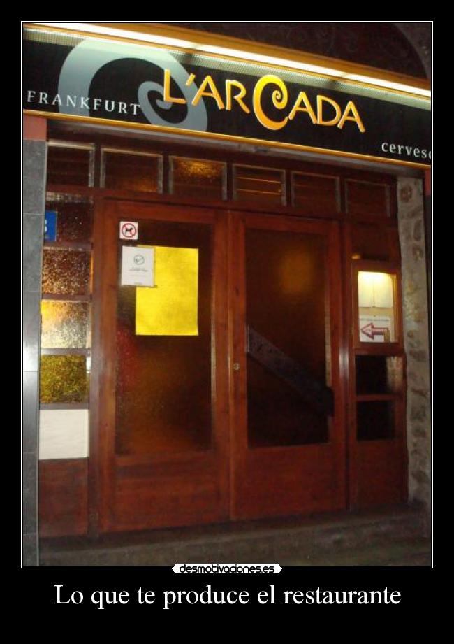 Lo que te produce el restaurante -