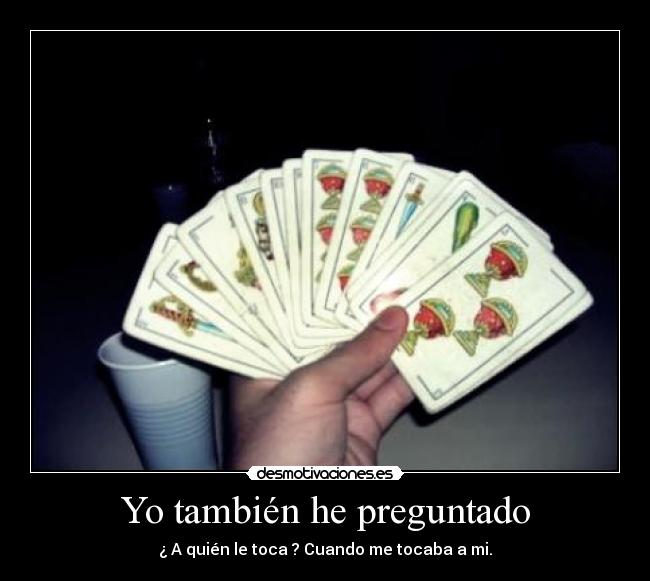 Yo también he preguntado -