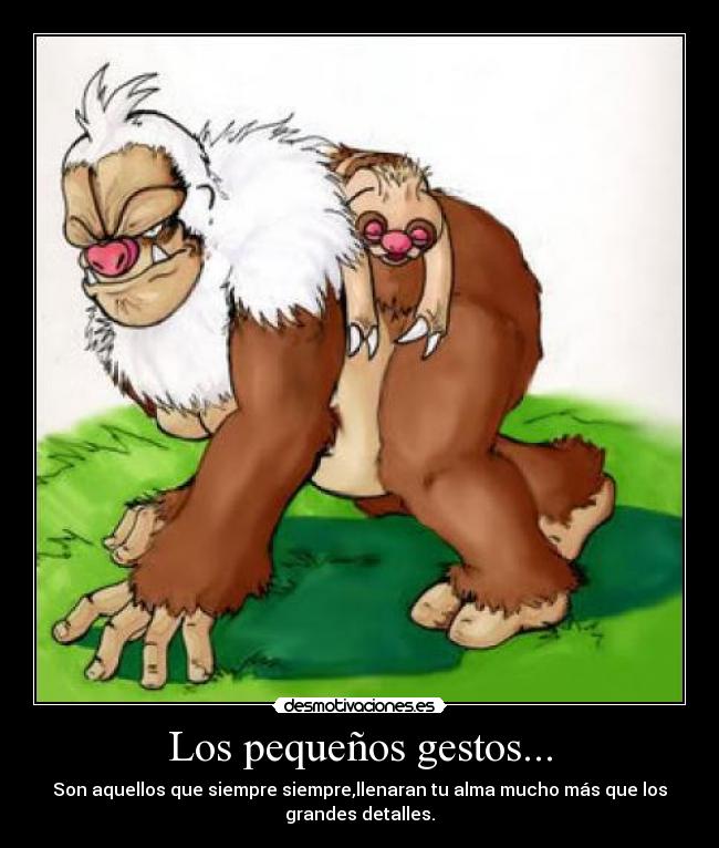 Los pequeños gestos... -