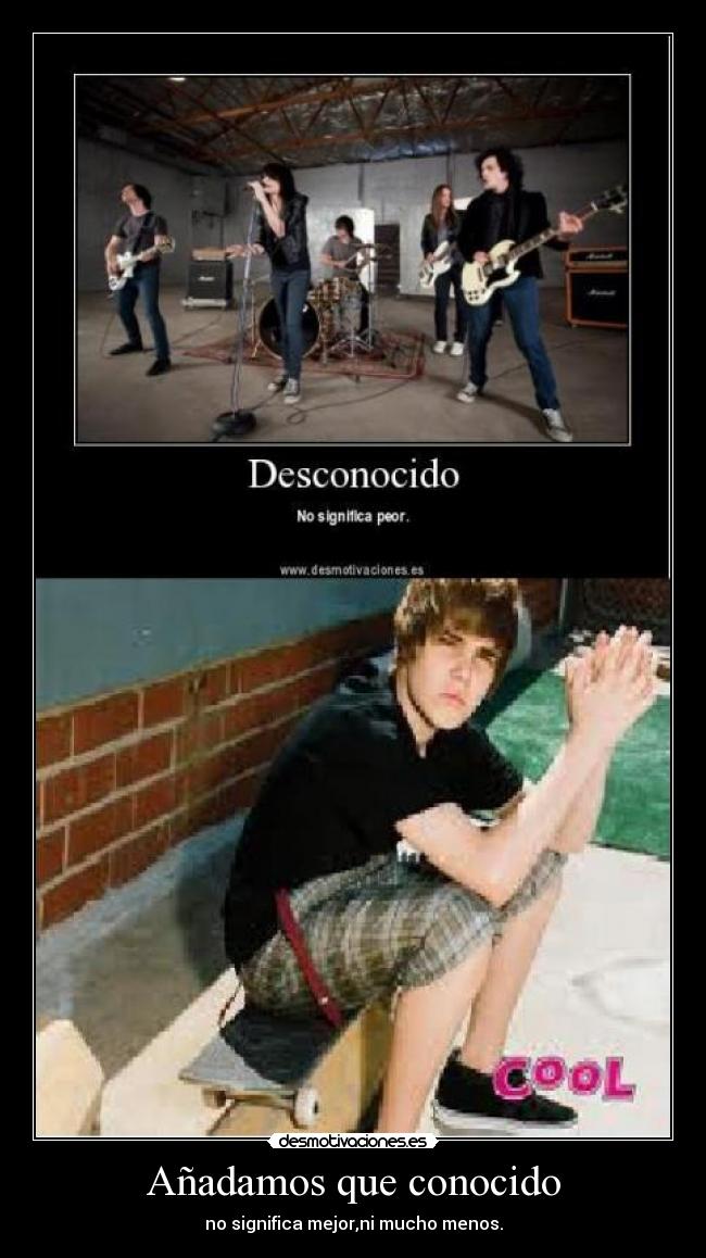 Añadamos que conocido - no significa mejor,ni mucho menos.