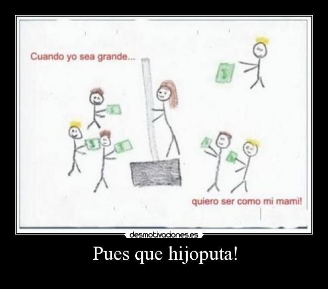 Pues que hijoputa! - 
