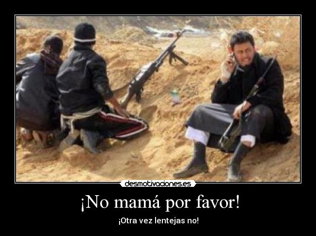 ¡No mamá por favor! -
