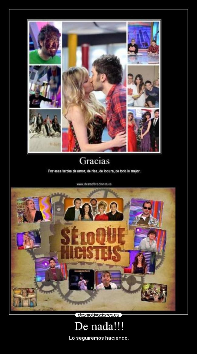 De nada!!! - Lo seguiremos haciendo.
