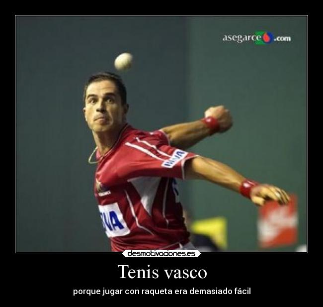 Tenis vasco - porque jugar con raqueta era demasiado fácil