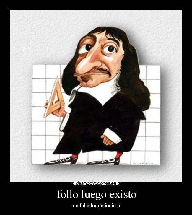 follo luego existo -