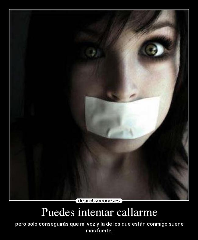 Puedes intentar callarme -