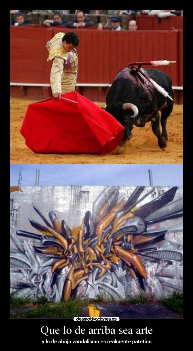carteles arte arte vandalismo patetico arriba abajo pgf etc desmotivaciones