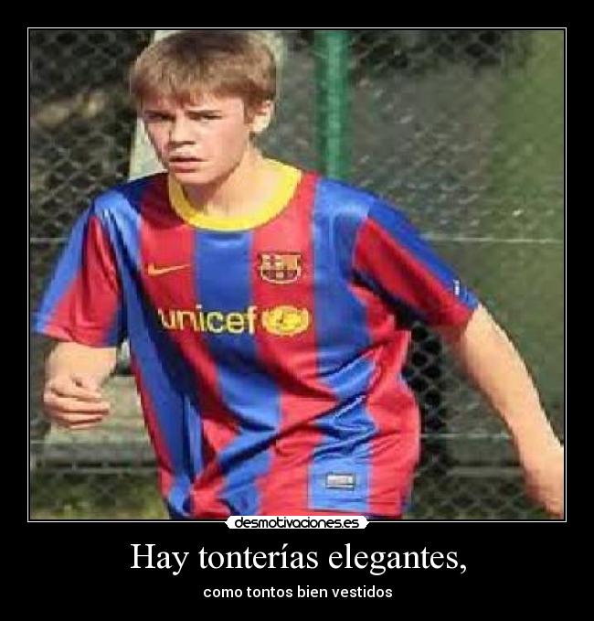 Hay tonterías elegantes, - como tontos bien vestidos