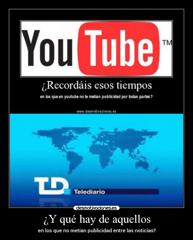 ¿Y qué hay de aquellos - en los que no metían publicidad entre las noticias?