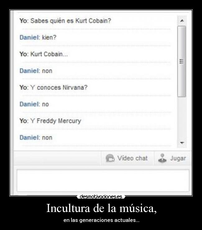 Incultura de la música, - en las generaciones actuales...