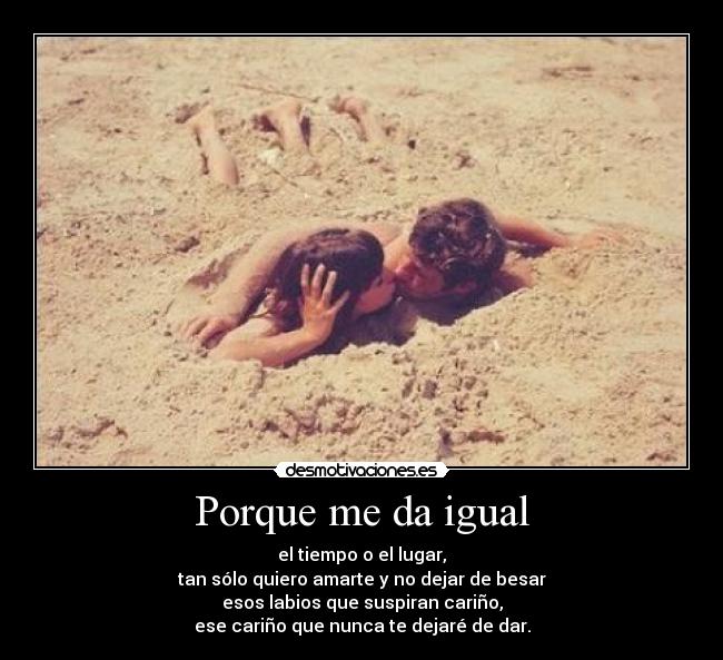 Porque me da igual - 