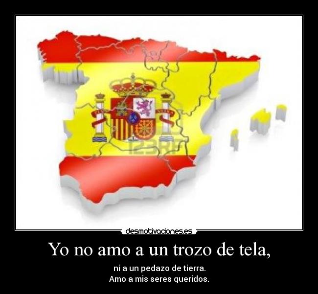 Yo no amo a un trozo de tela, -