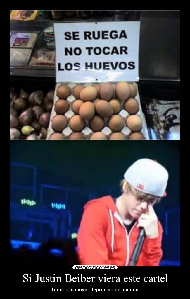 Si Justin Beiber viera este cartel - tendria la mayor depresion del mundo