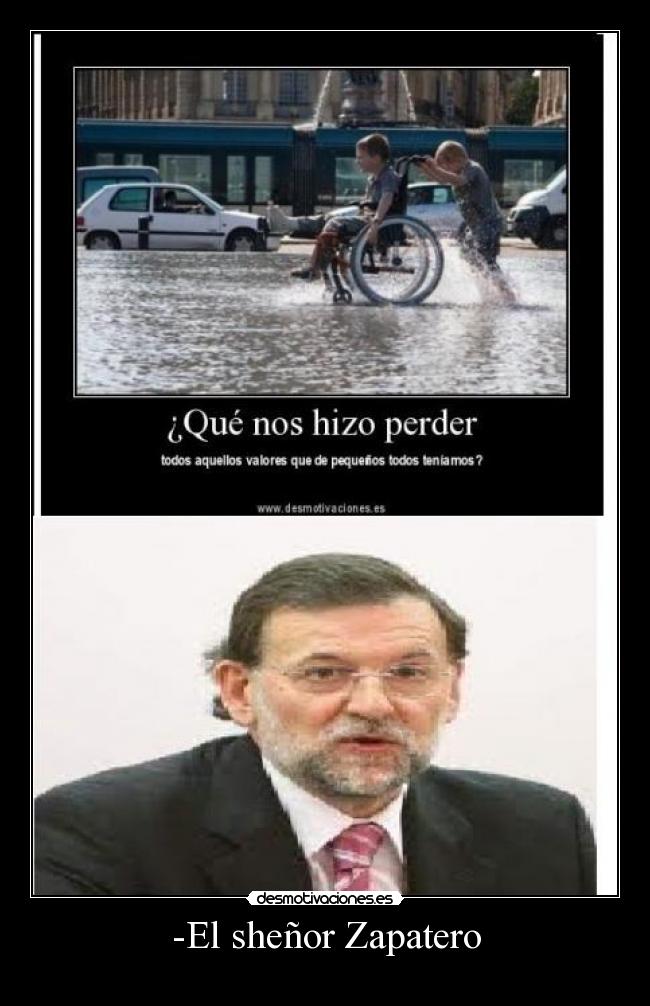 carteles zapatero rajoy perder amor walt risa hijo de puta desmotiva motiva chuck norris desmotivaciones