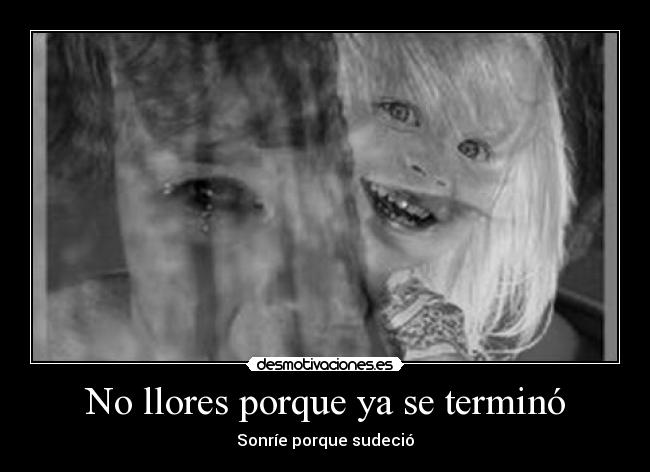 No llores porque ya se terminó - 