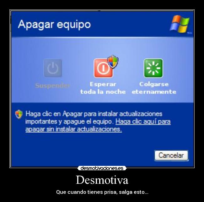 Desmotiva - Que cuando tienes prisa, salga esto...