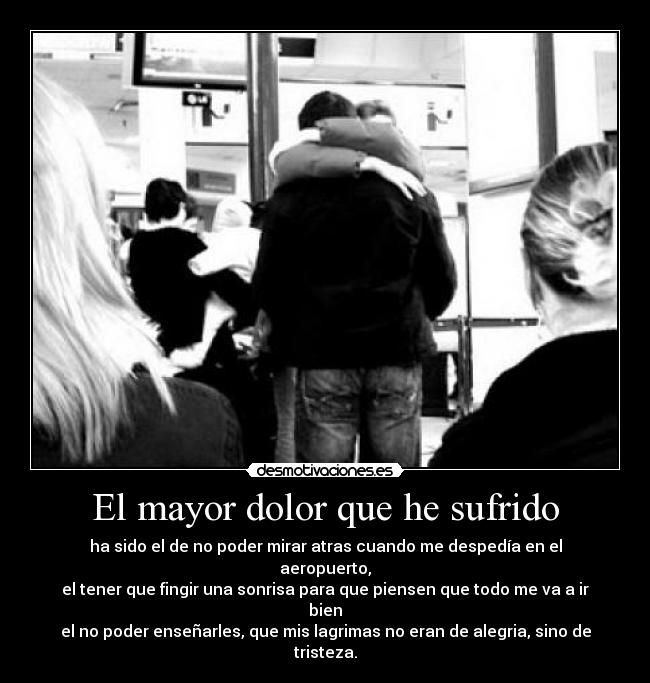 El mayor dolor que he sufrido -