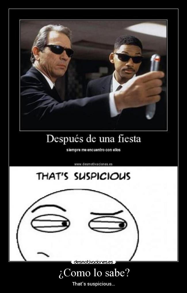¿Como lo sabe? - Thats suspicious...