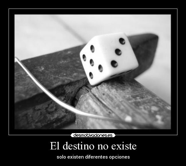 El destino no existe - 