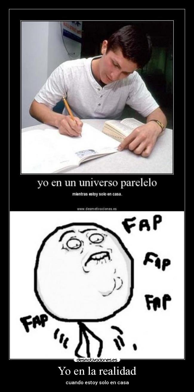 Yo en la realidad - cuando estoy solo en casa